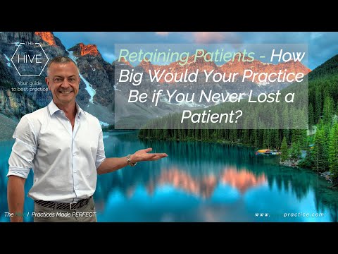 Retaining Patients - How Big Would Your Practice Be if You Never Lost a Patient?