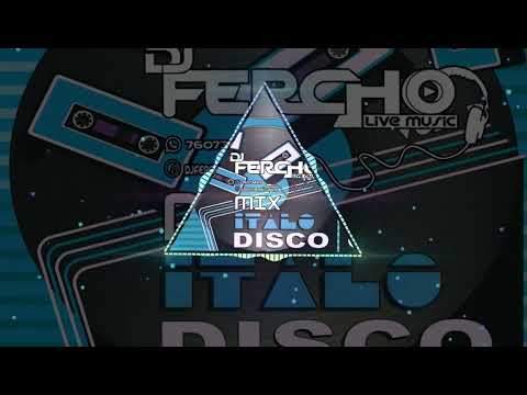 MIX ITALO DISCO VOL. 4 - DJ FERCHO LIVE MUSIC