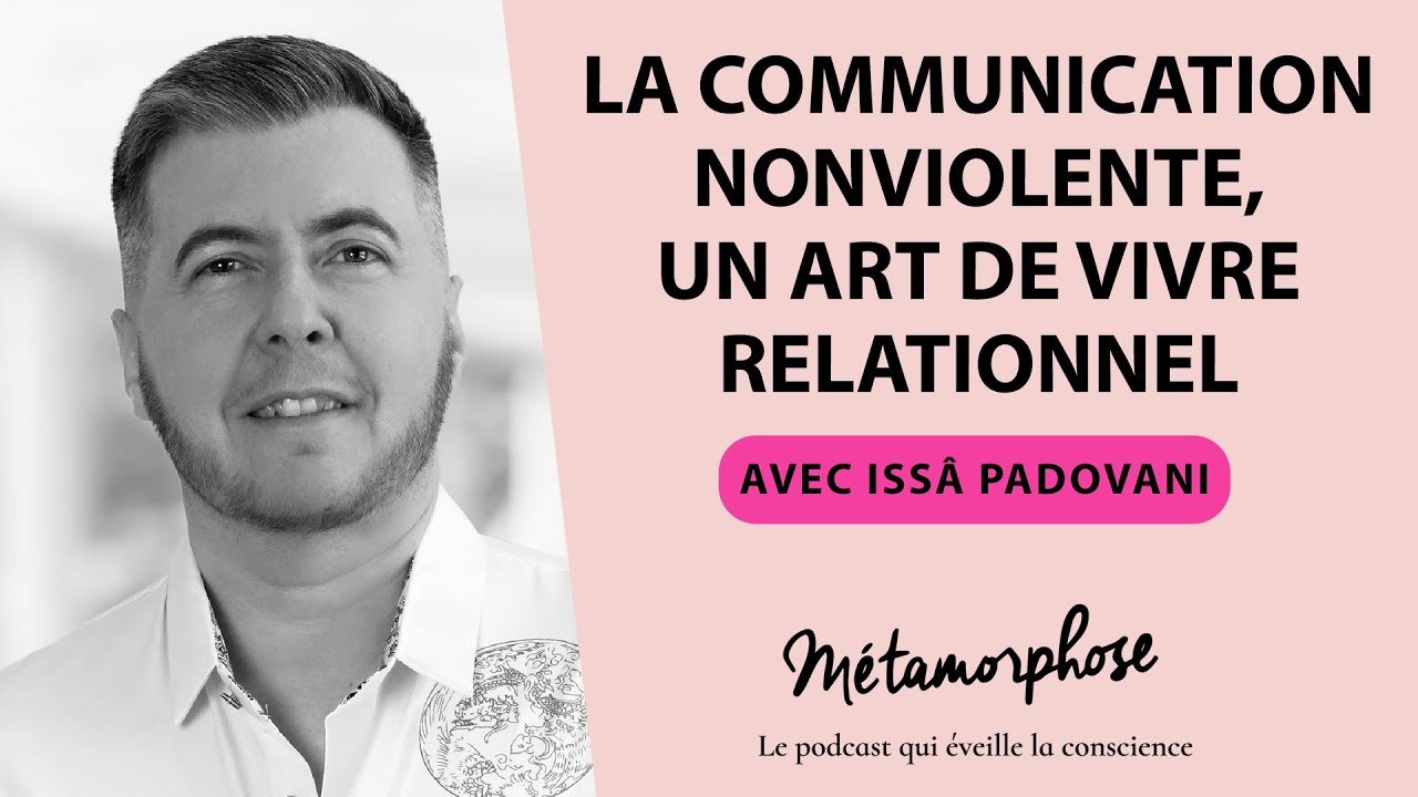 #419 Issâ Padovani : La Communication NonViolente, un art de vivre relationnel