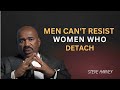 Men Can T Resist Women Who Detach Steve Harvey Motivation