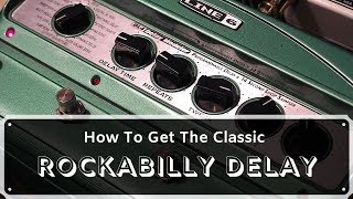 How To Get A Rockabilly Delay!