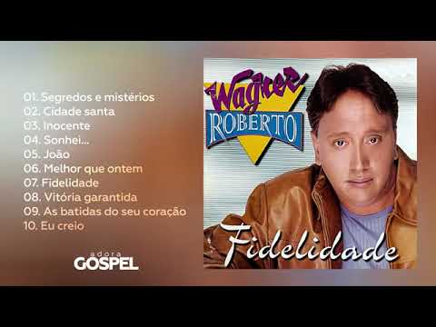 CD COMPLETO- WAGNER ROBERTO FIDELIDADE