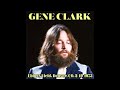 Gene Clark - Live Ebbets Fiel Denver 1975 Full Album Unofficial