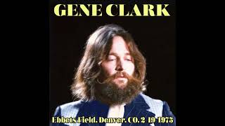 Gene Clark - Live Ebbets Fiel Denver 1975 Full Album Unofficial