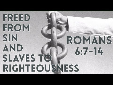 Freed From Sin And Slaves to Righteousness