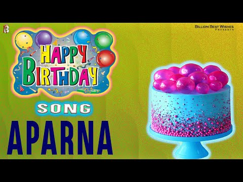Aparna Happy Birthday - Birthday Video Song | Birthday Songs With Names #billionbestwishes