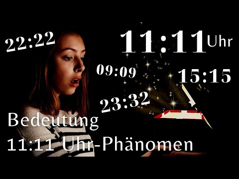 11:11 Uhr-Phänomen ✨ Engelszahlen ✨ Zwillingszahlen ✨ Synchronizitäten ✨ Bedeutung Doppelzahlen