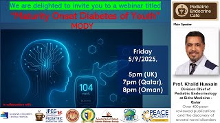 Overview of Maturity Onset Diabetes of the Youth (MODY), Prof Khalid Hussain