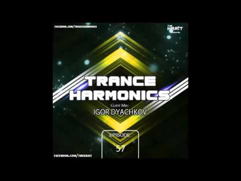 Trance Harmonics Radio 057 [Feat. Igor Dyachkov Guestmix]