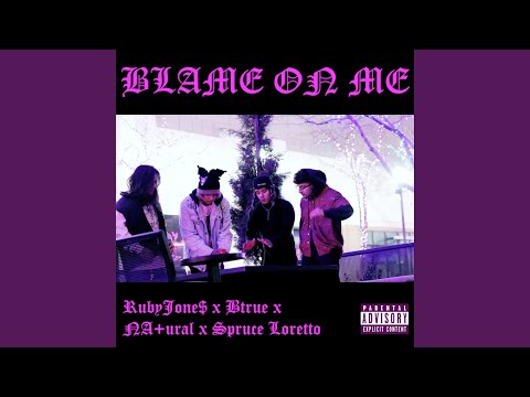 Blame On Me (feat. BTrue & Spruce Loretto)