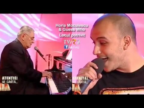 Horia Moculescu & Guess Who - Locul potrivit şi Noi în anul 2000, la Atenție, se cântă!