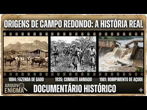 A HISTÓRIA DE CAMPO REDONDO: A Intentona de 1935 e a Enchente de 1981 (Documentário)