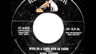 Never Do A Tango With An Eskimo - Alma Cogan &#39;55 RCA Vivtor 47 6405