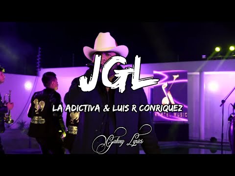 Luis R conriquez x La Adictiva - JGL (LETRA) 🎵