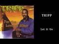 TRIPP / Let It Go