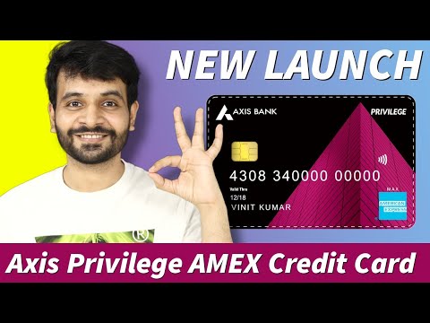 New Axis Privilege AMEX Credit Card Launched | मज़ा आ गया 😍😍😍