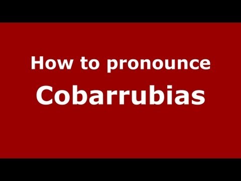 How to Pronounce Cobarrubias - PronounceNames.com