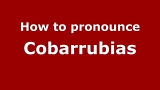 How to pronounce Cobarrubias
