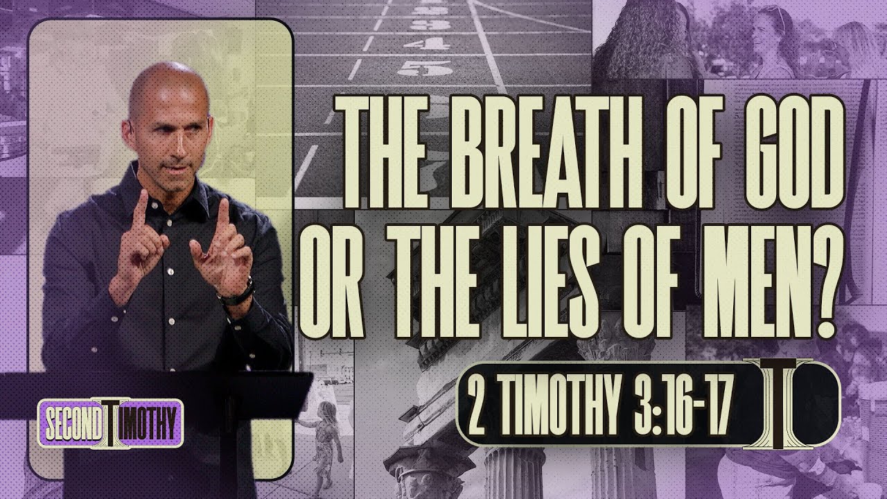 The Breath of God or The Lies of Men? | 2 Timothy 3:16-17 | Matthew Maher