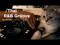 THAI R B Groove DJ Mix SET Groove Riders Cyndi Seui HYBS Others Cat Included
