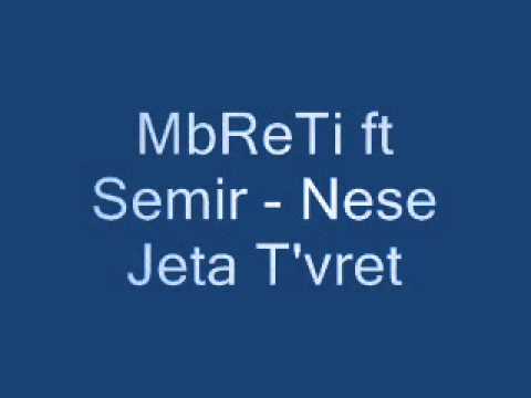 MbReTi ft Semir - Nese Jeta T'vret