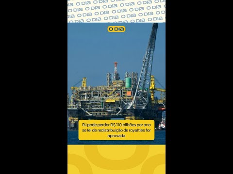 RJ pode perder R$ 110 bilhões por ano se lei de redistribuição de royalties for aprovada