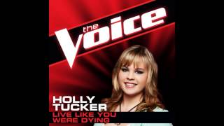 Holly Tucker: "Live Like You Were Dying" - The Voice (Studio Version)