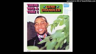 01. Gene Chandler - There Was A Time - Lonely Avenue