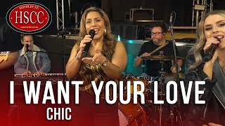 &#39;I Want Your Love&#39; (CHIC) Song Cover by The HSCC | feat. Kat Jade &amp; Belinda Martinez