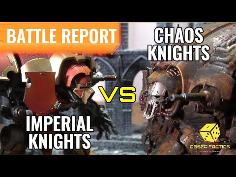 Chaos Knights VS Imperial Knights - Obsec Tactics / Priority Orders Discarded - Warhammer40k