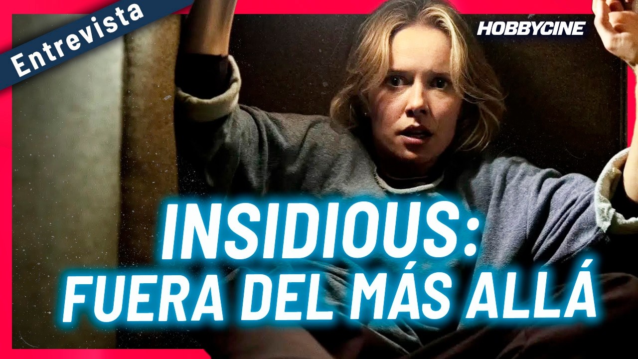 INSIDIOUS FUERA DEL MÁS ALLÁ - ¡Hablamos con sus PROTAGONISTAS!