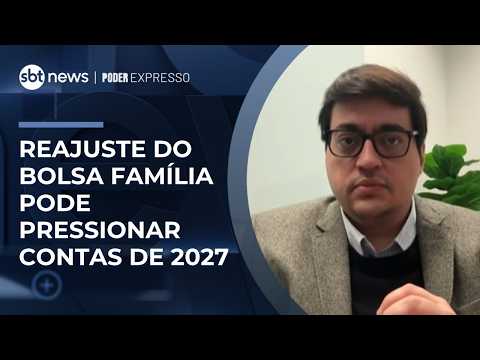 Economista aponta impacto do reajuste do Bolsa Família em 2027 | #PoderExpresso