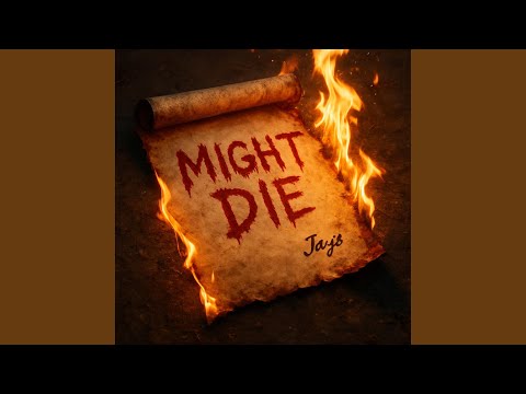 MIGHT DIE