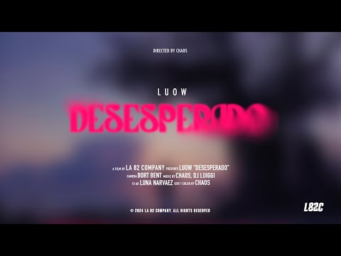 Luow - Desesperado (Video Oficial)
