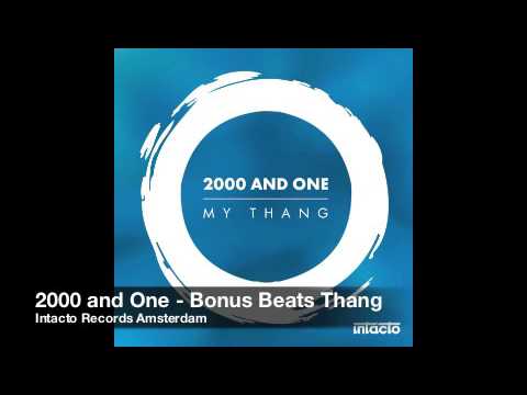 2000 and One - Bonus Beats Thang [Intacto Records]