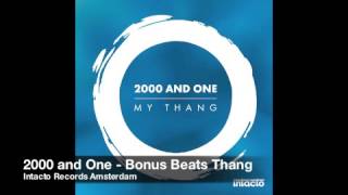 2000 and One - Bonus Beats Thang [Intacto Records]