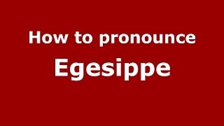 How to pronounce Egesippe