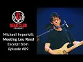 Michael Imperioli on Meeting Lou Reed