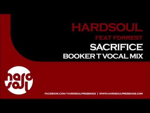 Hardsoul, Forrest - Sacrifice (Booker T Vocal Mix)