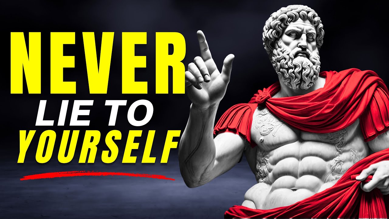 The STOIC TRUTH why you should NEVER LIE TO YOURSELF | Stoicism