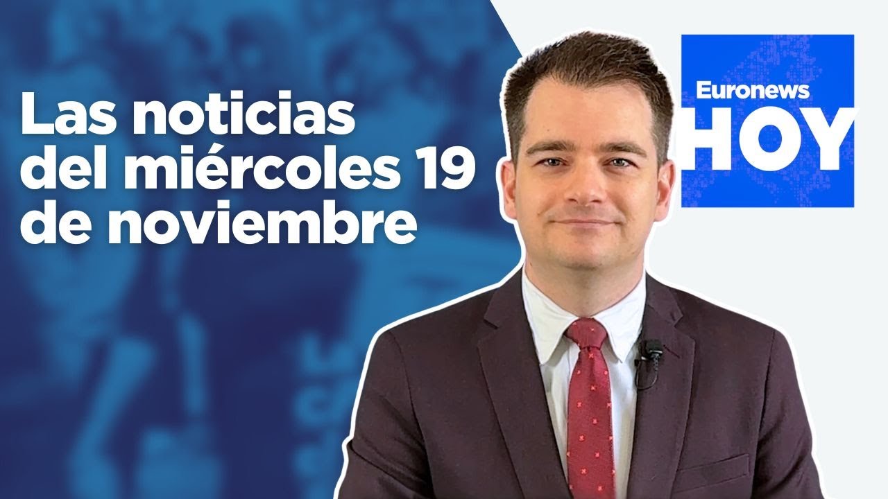 EURONEWS HOY | Las noticias del 19 de noviembre: Trump rechazó a Maduro