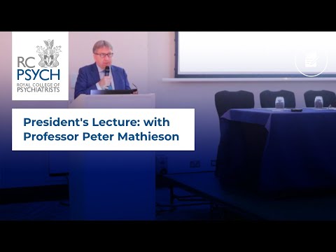 President's Lecture: Professor Peter Mathieson