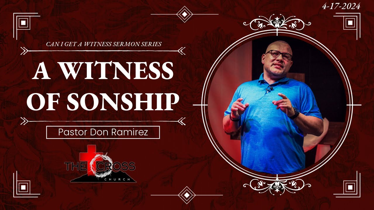 4. 'A Witness of Sonship' Wed. 7pm
