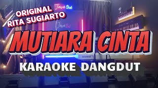 Download lagu MUTIARA CINTA - RITA SUGIARTO  (KARAOKE DANGDUT ORIGINAL) NADA WANITA mp3