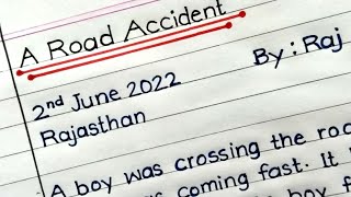 Report Writing On Road Accident ll Write A Report On Road Accident In English ll