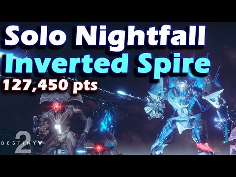 Nightfall Solo - Over 100k points - The Inverted Spire - Arc Singe - Hunter