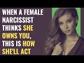 When A Female Narcissist Thinks She Owns You, This Is How She'll Act | NPD | Narcissism