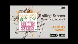 Rolling Stones / Музыка для детей - She smiled sweetly