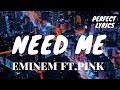 Eminem Ft Pink Need Me Lyrics