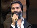 STR Simbu S Powerful Words On Love Self Belief Stop Comparing